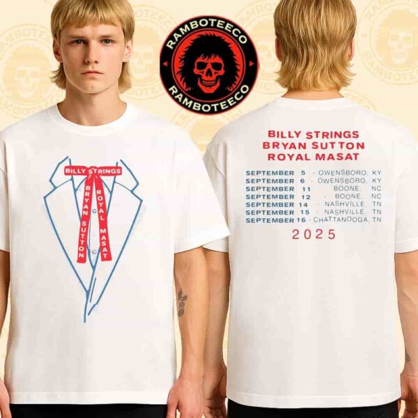Billy Strings And Bryan Sutton with Royal Masat Tour Dates List 2025 Merch Suit Tee Print Two Sided T-Shirt