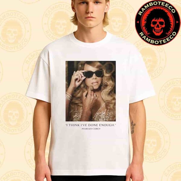 Mariah Carey Official Merch Here For It All Done Enough White Unisex T-Shirt
