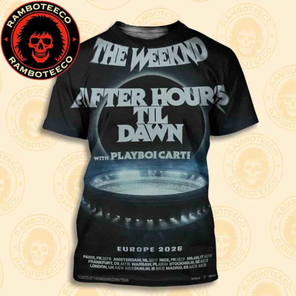 Official Poster The Weeknd After Hours Til Dawn Stadium Europe And UK Tour Dated List 2026 With Playboi Carti All Over Print T-Shirt
