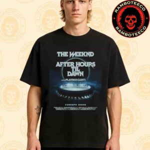 Official Poster The Weeknd After Hours Til Dawn Stadium Europe And UK Tour Dated List 2026 With Playboi Carti Merchandise Unisex T-Shirt