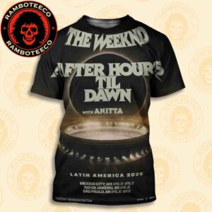 Official Poster The Weeknd After Hours Til Dawn Stadium Latin America Tour Dated List 2026 With Anitta All Over Print T-Shirt