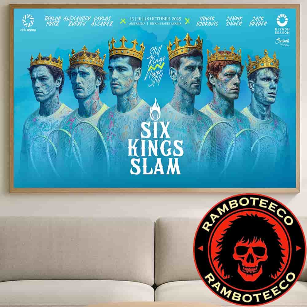 Six Kings Slam Championship In Riyadh Saudi Arabia On Oct 15-18 2025 At ANB Arena Still Kings Never Still Home Decor Poster Canvas Six Kings Slam Championship In Riyadh Saudi Arabia On Oct 15-18 2025 At ANB Arena Still Kings Never Still Home Decor Poster Canvas